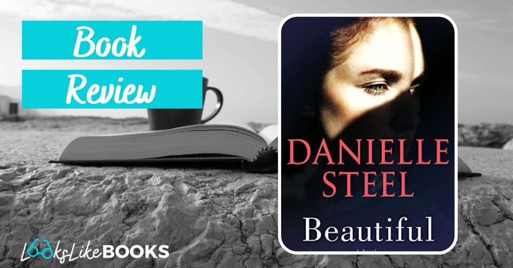 Review: Beautiful by Danielle Steel - Looks Like Books