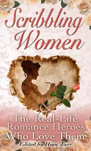 Scribbling Women and the Real-Life Romance Heroes Who Love Them