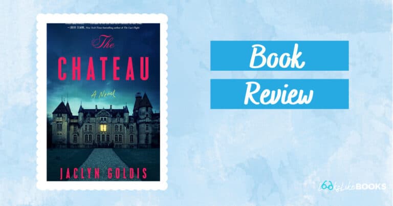 book cover of the chateau by jaclyn goldis