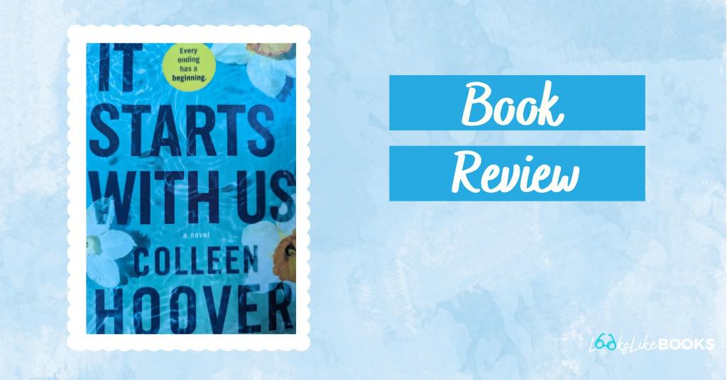 Review It Starts With Us By Colleen Hoover Looks Like Books Review It Starts With Us By Colleen Hoover Looks Like Books