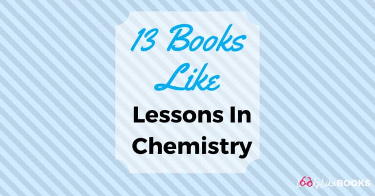 books like lessons in chemistry